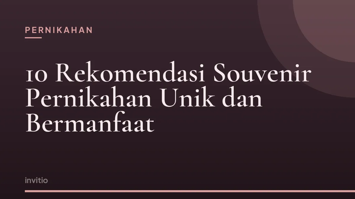 10 Rekomendasi Souvenir Pernikahan Unik dan Bermanfaat