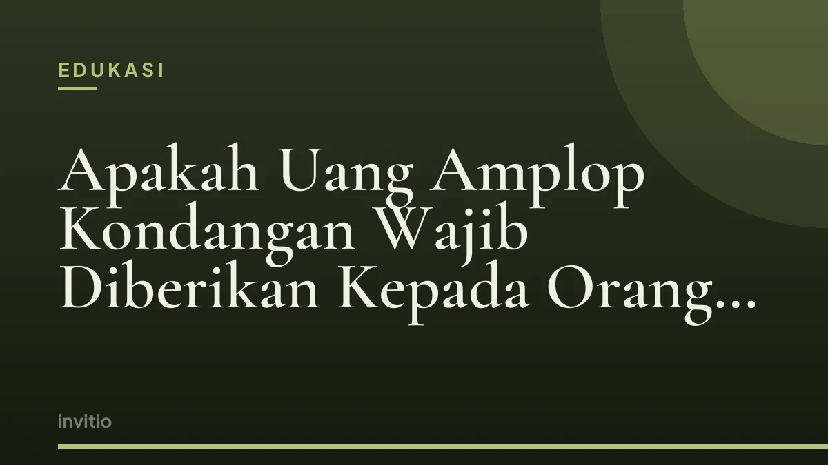 Apakah Uang Amplop Kondangan Wajib Diberikan Kepada Orang Tua?