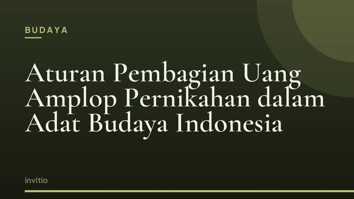 Aturan Pembagian Uang Amplop Pernikahan dalam Adat Budaya Indonesia