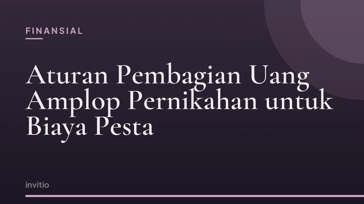 Aturan Pembagian Uang Amplop Pernikahan untuk Biaya Pesta