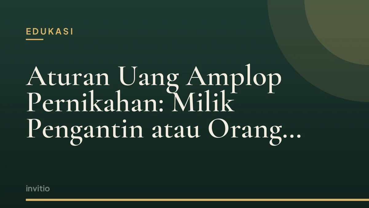 Aturan Uang Amplop Pernikahan: Milik Pengantin atau Orang Tua?