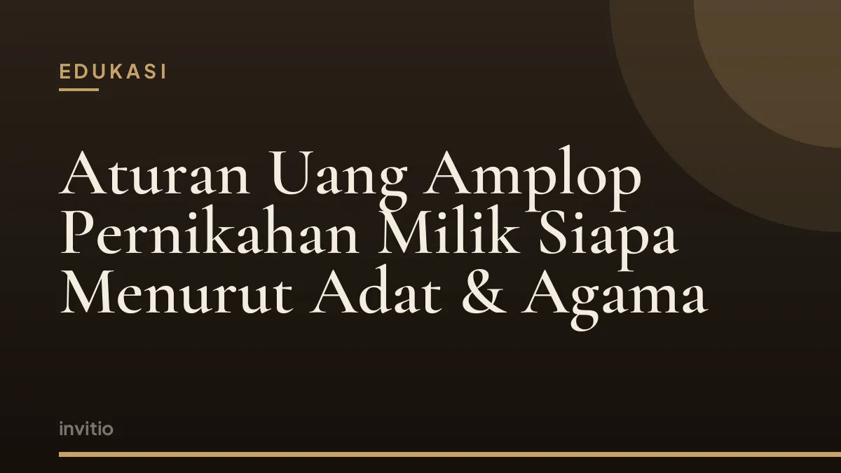 Aturan Uang Amplop Pernikahan Milik Siapa Menurut Adat & Agama