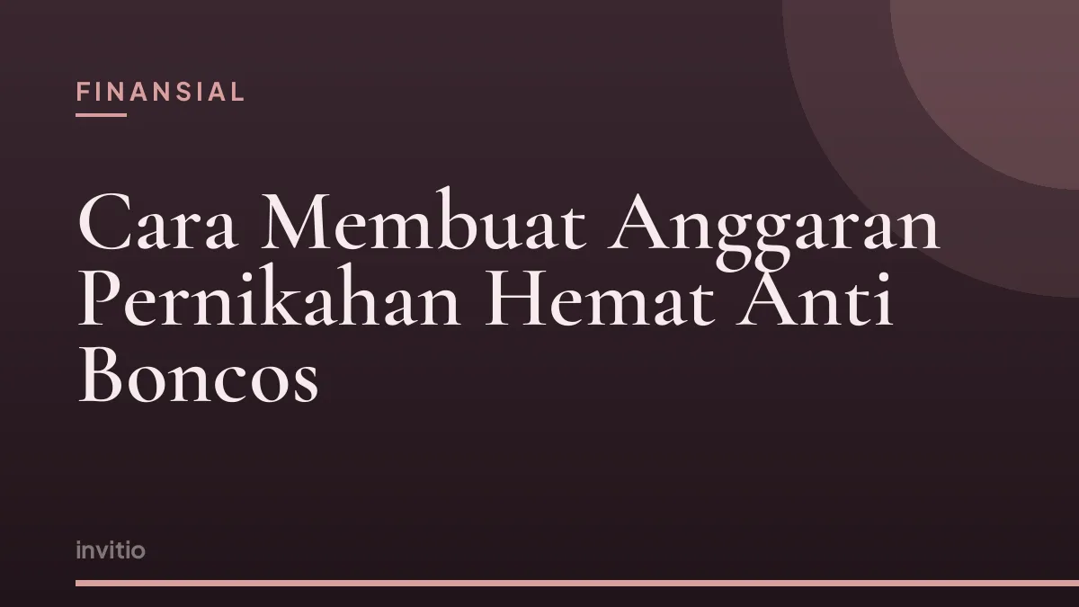 Cara Membuat Anggaran Pernikahan Hemat Anti Boncos