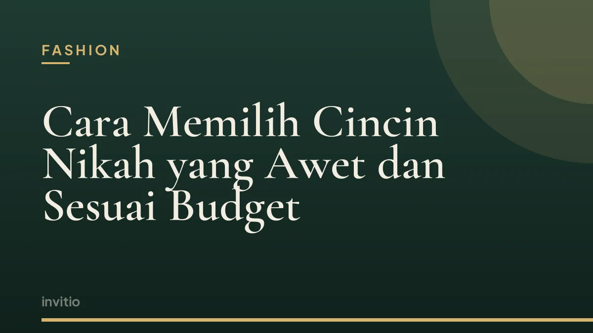 Cara Memilih Cincin Nikah yang Awet dan Sesuai Budget