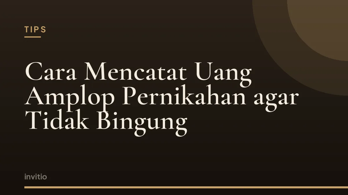 Cara Mencatat Uang Amplop Pernikahan agar Tidak Bingung