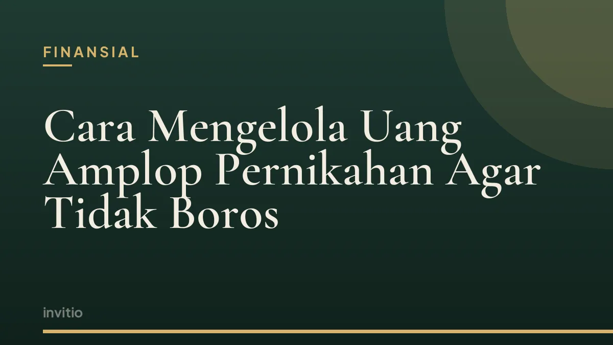 Cara Mengelola Uang Amplop Pernikahan Agar Tidak Boros
