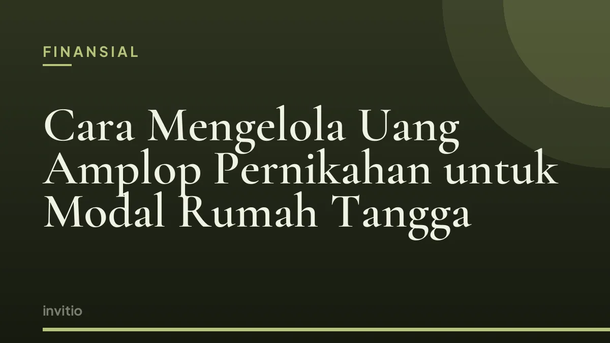 Cara Mengelola Uang Amplop Pernikahan untuk Modal Rumah Tangga