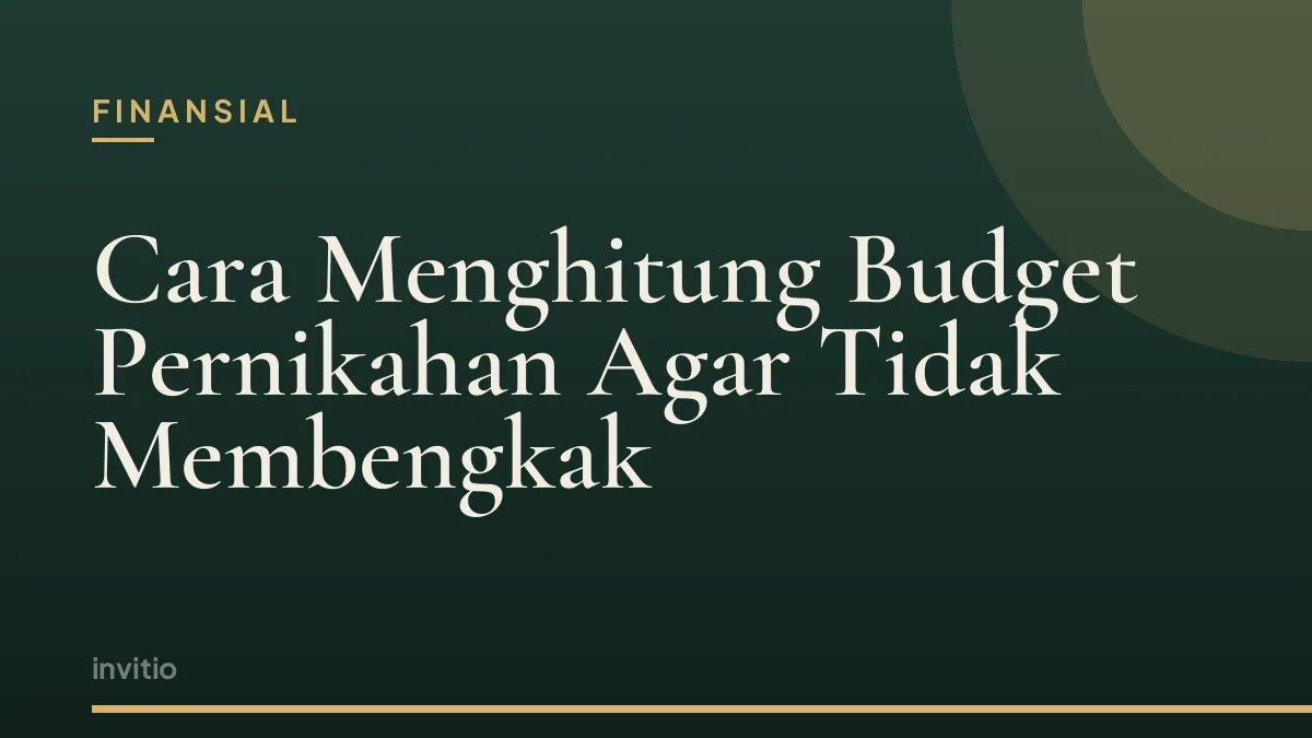 Cara Menghitung Budget Pernikahan Agar Tidak Membengkak