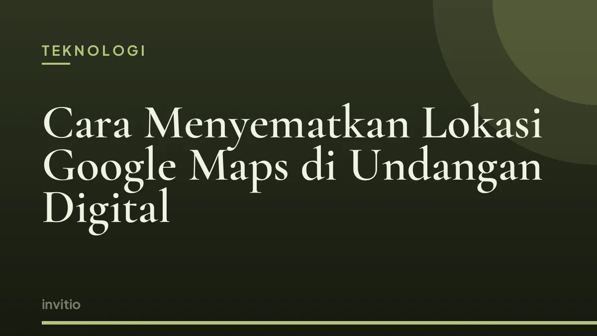 Cara Menyematkan Lokasi Google Maps di Undangan Digital