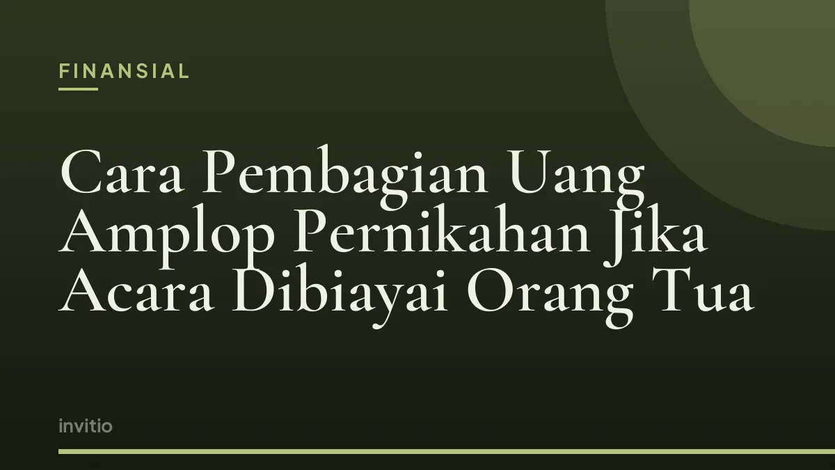 Cara Pembagian Uang Amplop Pernikahan Jika Acara Dibiayai Orang Tua