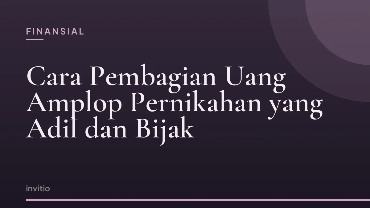 Cara Pembagian Uang Amplop Pernikahan yang Adil dan Bijak