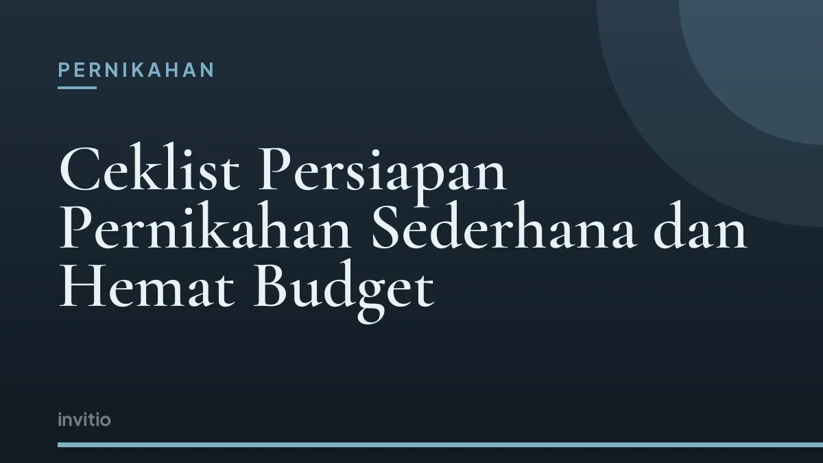 Ceklist Persiapan Pernikahan Sederhana dan Hemat Budget