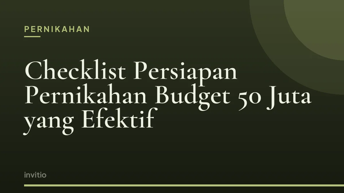 Checklist Persiapan Pernikahan Budget 50 Juta yang Efektif