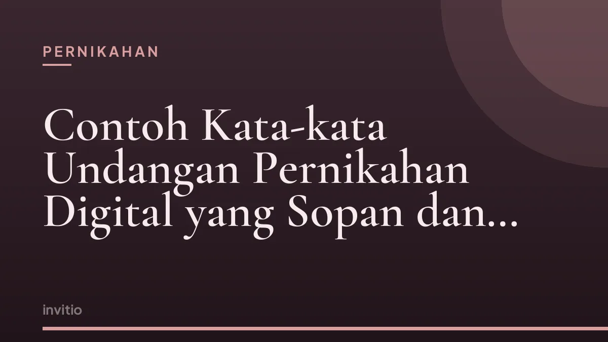 Contoh Kata-kata Undangan Pernikahan Digital yang Sopan dan Berkesan