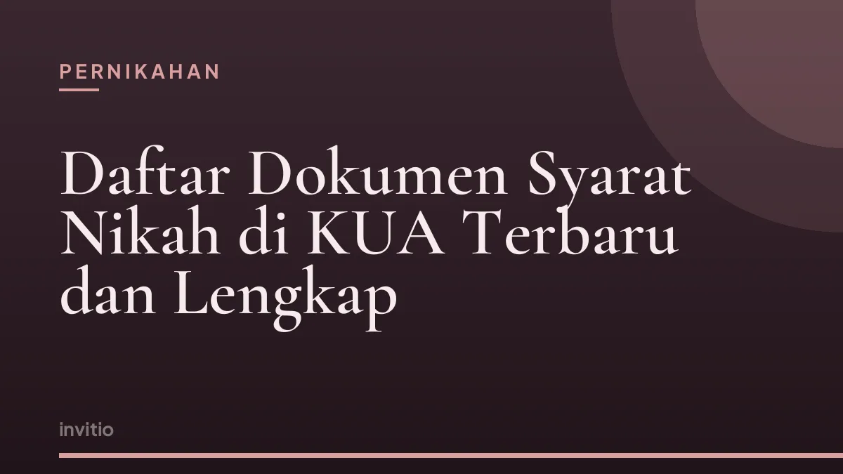 Daftar Dokumen Syarat Nikah di KUA Terbaru dan Lengkap