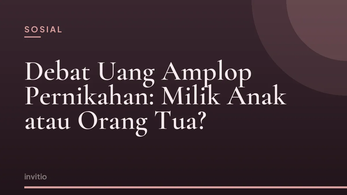 Debat Uang Amplop Pernikahan: Milik Anak atau Orang Tua?