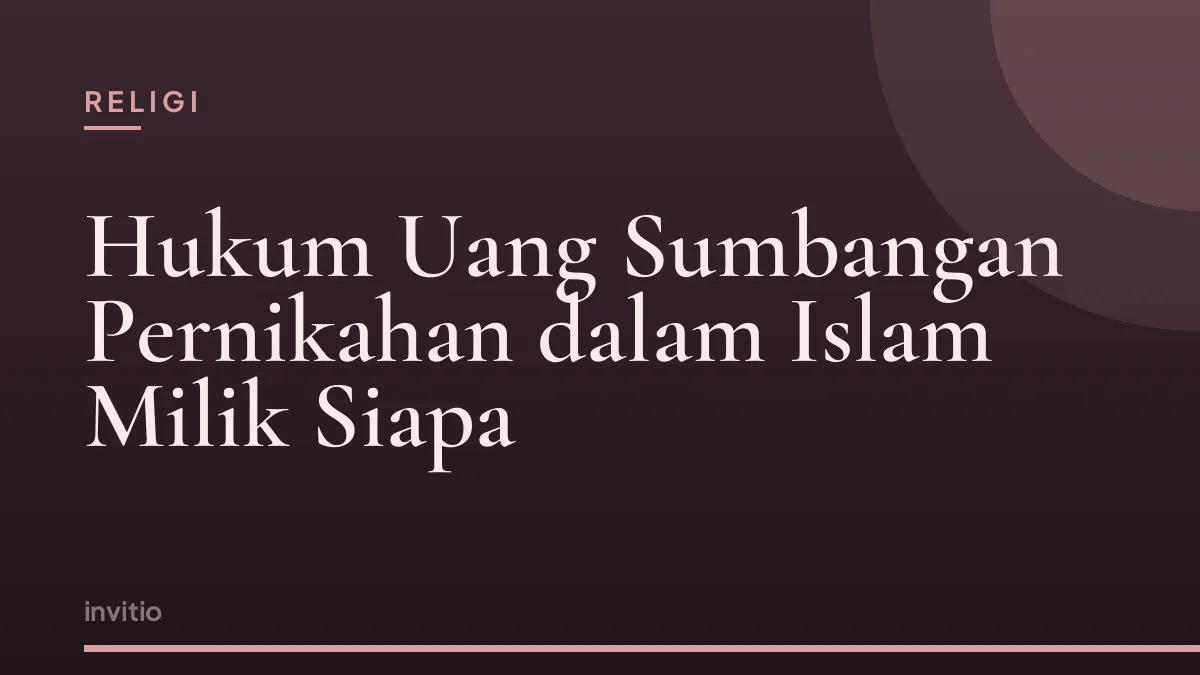 Hukum Uang Sumbangan Pernikahan dalam Islam Milik Siapa
