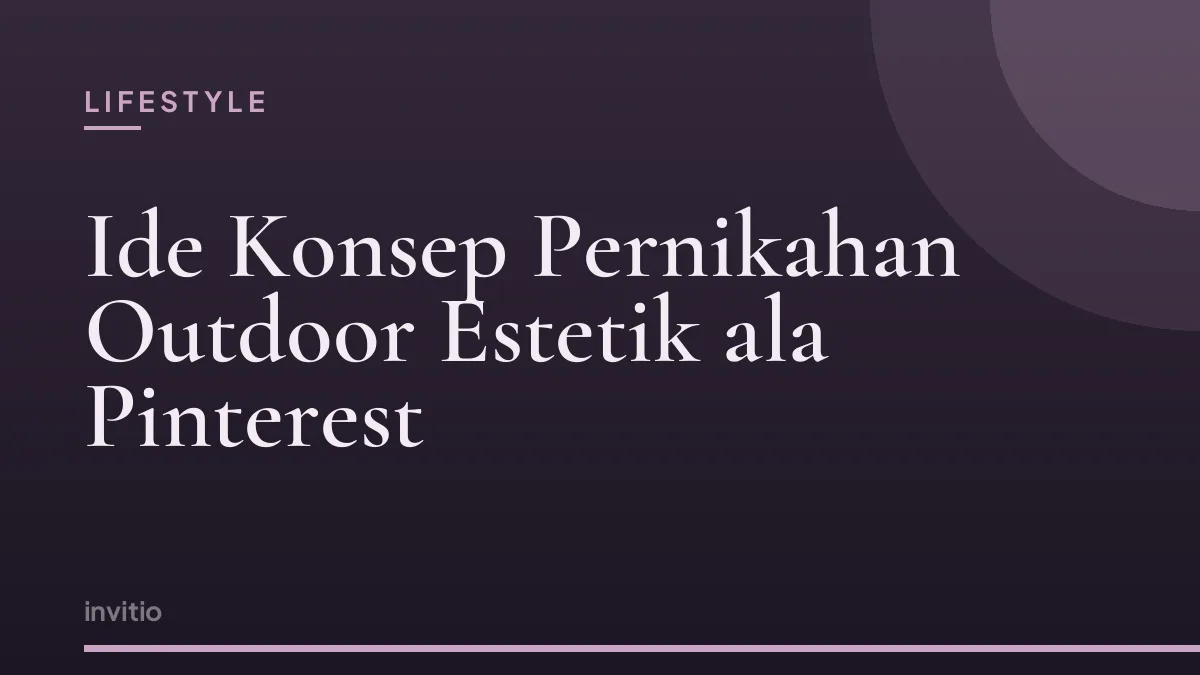 Ide Konsep Pernikahan Outdoor Estetik ala Pinterest