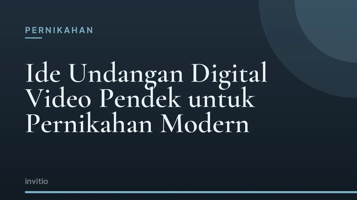 Ide Undangan Digital Video Pendek untuk Pernikahan Modern