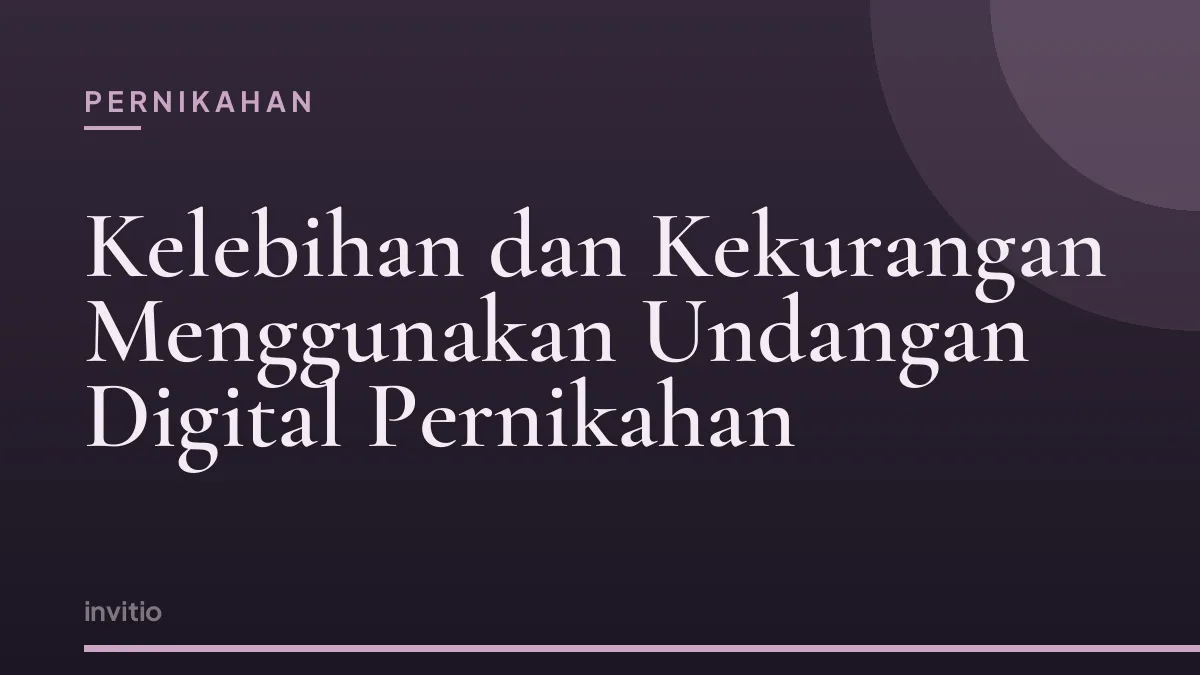 Kelebihan dan Kekurangan Menggunakan Undangan Digital Pernikahan
