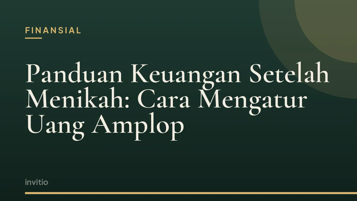 Panduan Keuangan Setelah Menikah: Cara Mengatur Uang Amplop