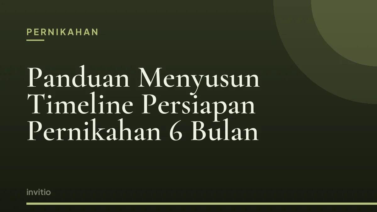 Panduan Menyusun Timeline Persiapan Pernikahan 6 Bulan