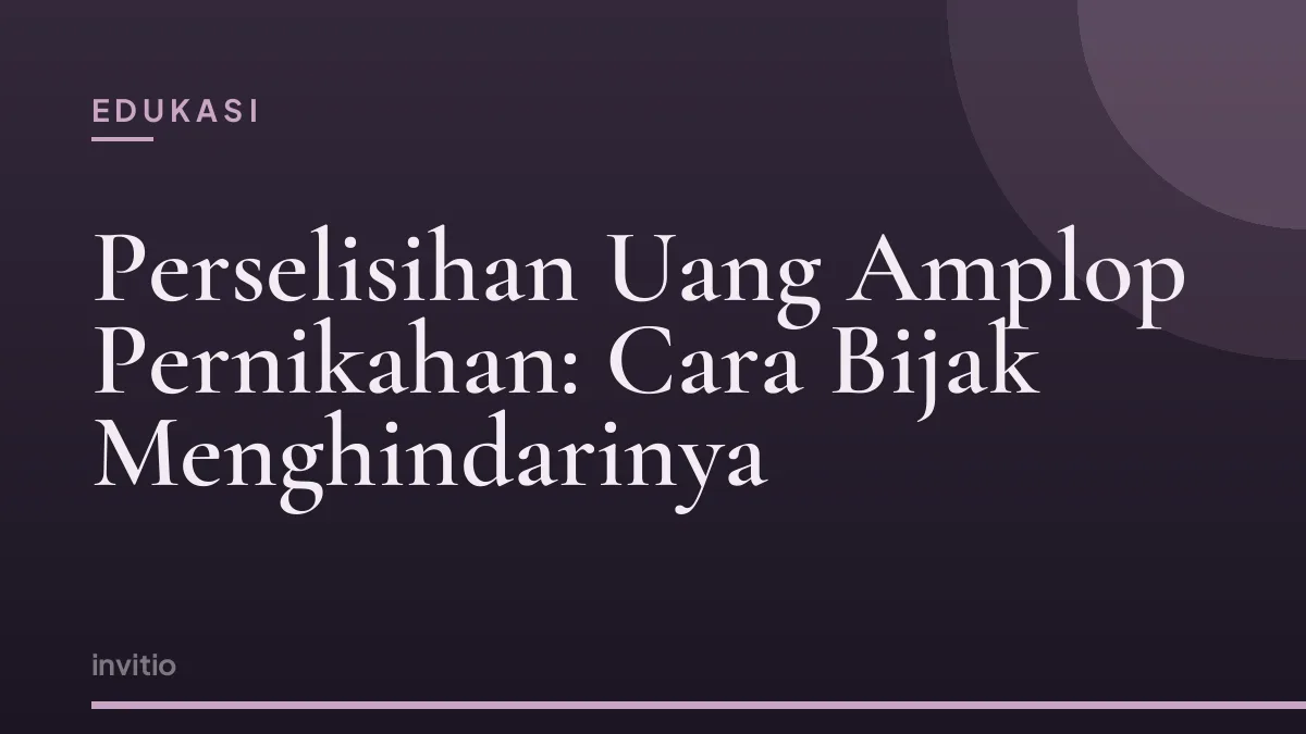 Perselisihan Uang Amplop Pernikahan: Cara Bijak Menghindarinya