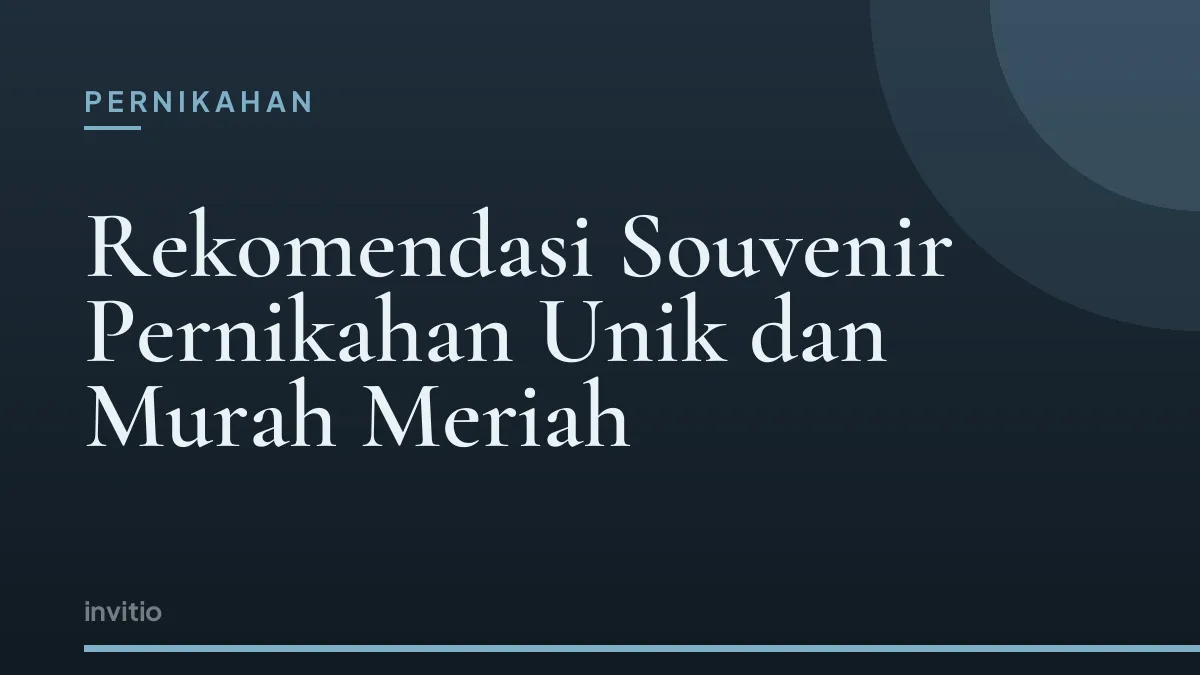 Rekomendasi Souvenir Pernikahan Unik dan Murah Meriah