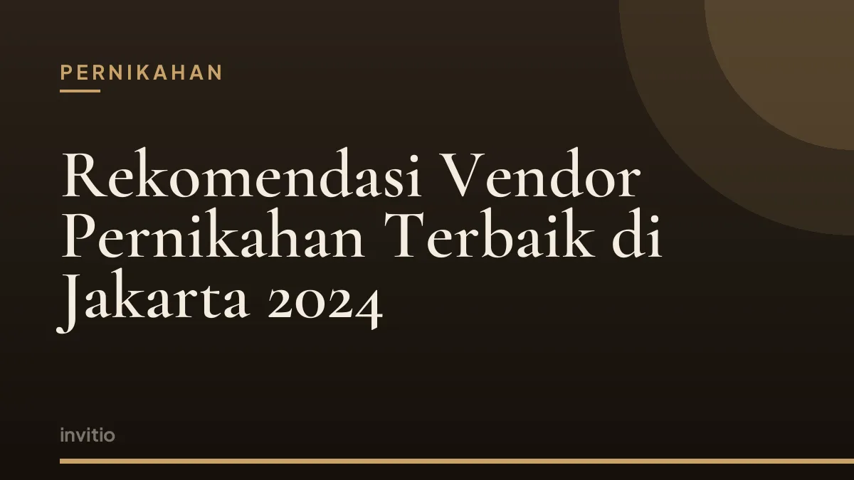 Rekomendasi Vendor Pernikahan Terbaik di Jakarta 2024
