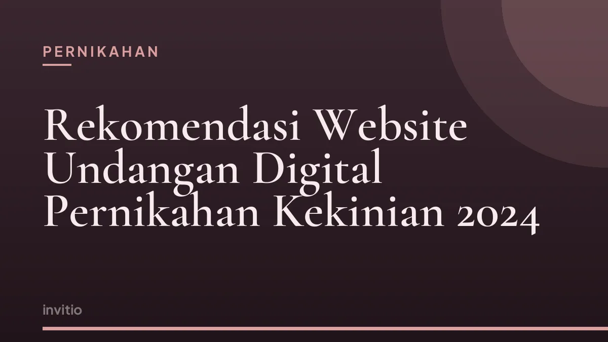 Rekomendasi Website Undangan Digital Pernikahan Kekinian 2024