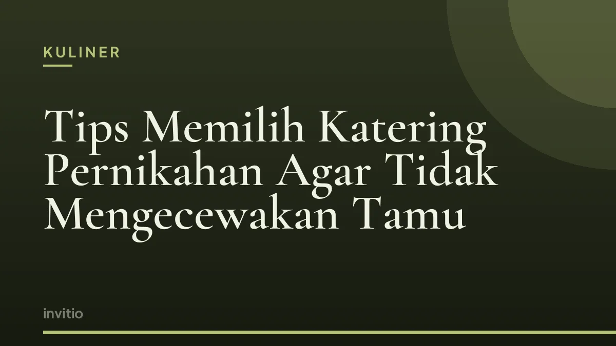 Tips Memilih Katering Pernikahan Agar Tidak Mengecewakan Tamu