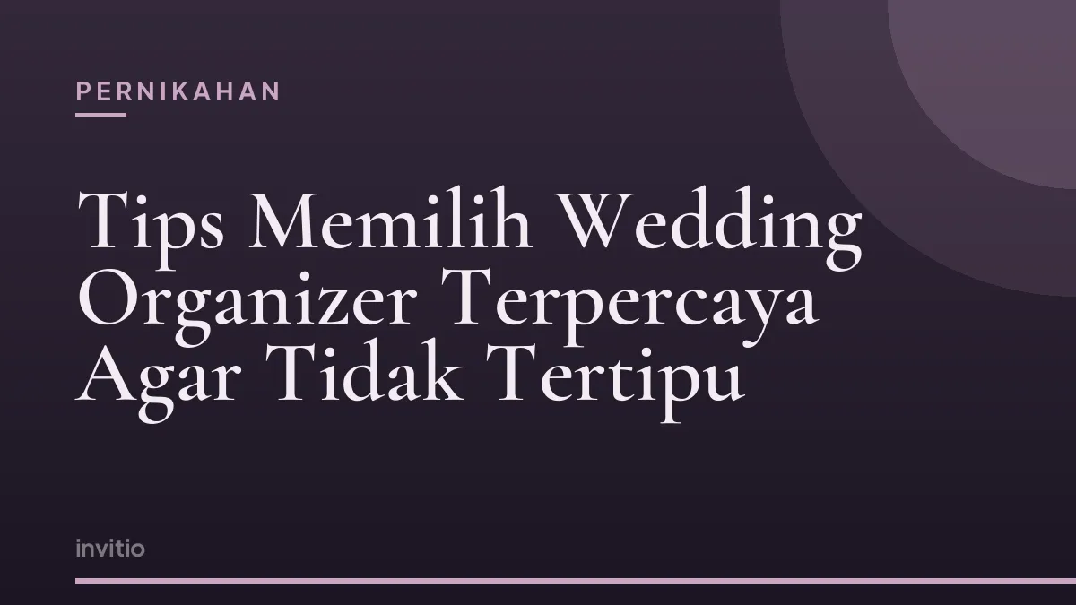Tips Memilih Wedding Organizer Terpercaya Agar Tidak Tertipu