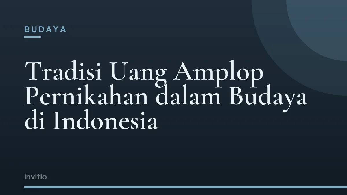 Tradisi Uang Amplop Pernikahan dalam Budaya di Indonesia