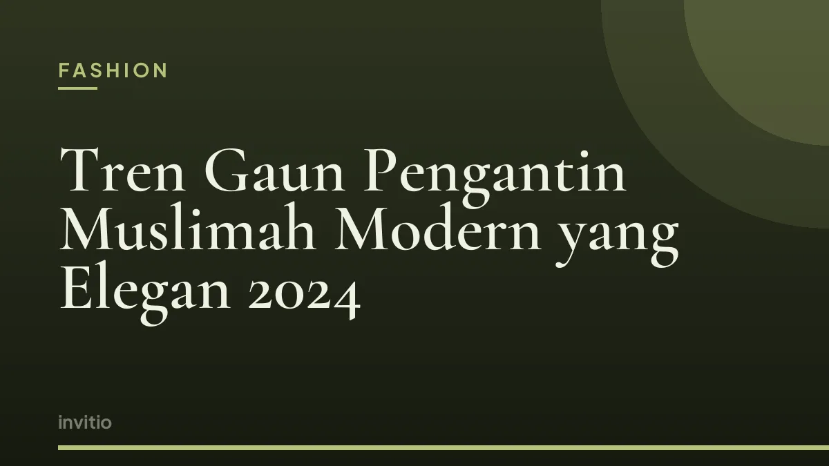 Tren Gaun Pengantin Muslimah Modern yang Elegan 2024