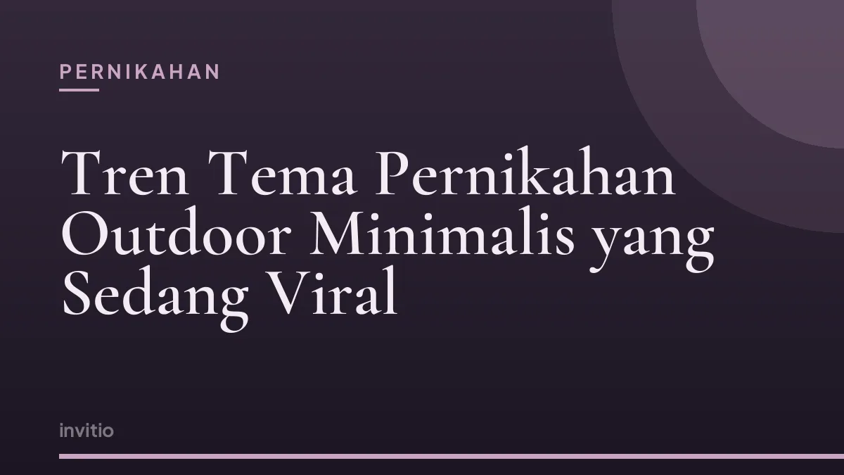 Tren Tema Pernikahan Outdoor Minimalis yang Sedang Viral